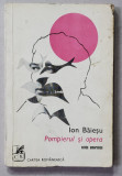 POMPIERUL SI OPERA , SCHITE UMORISTICE de ION BAIESU , ilustratii de FLORIN PUCA , 1976, DEDICATIE *