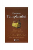 Povestea T&acirc;mplarului. Despre viață și strategii de succes - Paperback brosat - Jon Gordon - Amsta