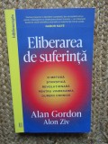Eliberarea de suferinta - Alan Gordon, Alon Ziv