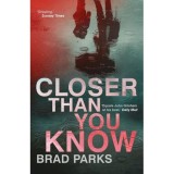 Closer Than You Know