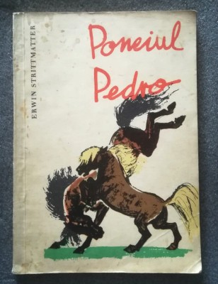 Erwin Strittmatter - Poneiul Pedro (ilustrații: Hans Baltzer; Tineretului, 1962) foto