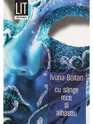 Ivona Boitan - Cu sange rece si albastru (editia 2008) foto