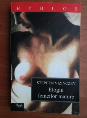 Stephen Vizinczey - Elogiu femeilor mature foto