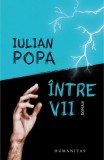 Roman Intre vii Iulian Popa Carti Beletristica Paperback Humanitas brosat