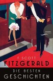 F. Scott Fitzgerald - Die besten Geschichten. 9 Erz&auml;hlungen