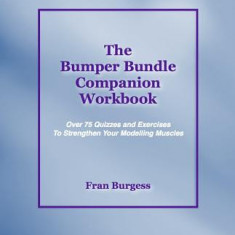 The Bumper Bundle Companion Workbook: Quizzes and Exercises to Strengthen Your Modelling Muscles