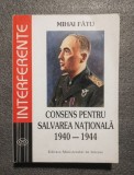 Mihai Fătu - Consens pentru salvarea naţională (septembrie 1940 - august 1944)