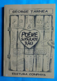 George Tarnea &ndash; Poeme suparate rau ( prima editie )