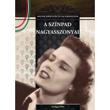 A sz&iacute;npad nagyasszonyai - Magyar kir&aacute;lyn&eacute;k &eacute;s nagyasszonyok 18. - Szil&aacute;gyi Rita