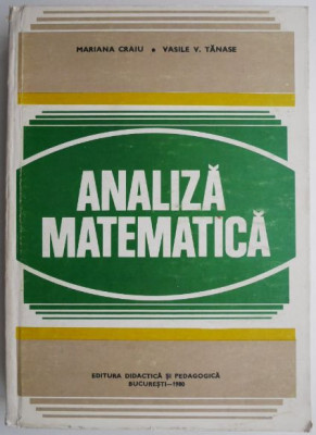 Analiza matematica &amp;ndash; Mariana Craiu, Vasile V. Tanase foto