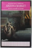 ARIZONA MARKET , SCLAVIA SEXUALA IN EUROPA de KENNETH R. NORTON , 2012