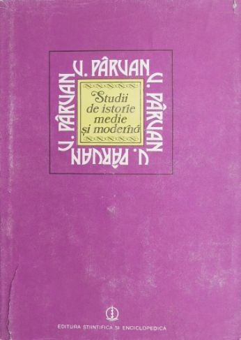 Studii de istorie medie si moderna - Vasile Parvan