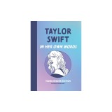 Taylor Swift: In Her Own Words: Young Reader Edition
