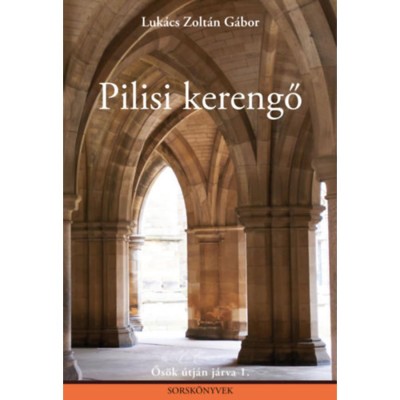 Pilisi kerengő - Ős&amp;ouml;k &amp;uacute;tj&amp;aacute;n j&amp;aacute;rva 1. - Luk&amp;aacute;cs Zolt&amp;aacute;n G&amp;aacute;bor foto