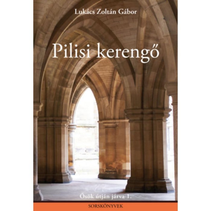 Pilisi kerengő - Ős&ouml;k &uacute;tj&aacute;n j&aacute;rva 1. - Luk&aacute;cs Zolt&aacute;n G&aacute;bor