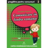 Culegere pregatire pentru concursuri. Comunicare in Limba Romana. Clasa a 2-a - Georgiana Gogoescu