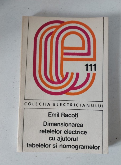 Emil Racoti - Dimensionarea retelelor electrice cu ajutorul tabelelor si monogramelor