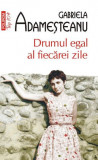 Drumul egal al fiecarei zile &ndash; Gabriela Adamesteanu