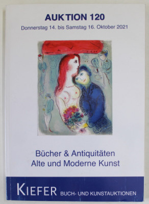 KIEFER , BUCH - UND KUNSTAUKTIONEN , AUKTION 120 , BUCHER UND ANTIQUITATEN , ALTE UND MODERNE KUNST , CATALOG DE LICITATIE , OKTOBER 2021 foto