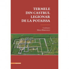 Termele din Castrul Legionar de la Potaissa - Mihai Barbulescu