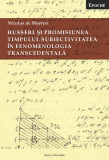 Cumpara ieftin Husserl și promisiunea timpului. Subiectivitatea &icirc;n fenomenologia transcendentală