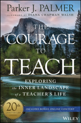 The Courage to Teach: Exploring the Inner Landscape of a Teacher&amp;#039;s Life foto