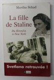 LA FILLE DE STALINE - DU KREMLIN A NEW YORK par MARTHA SCHAD , 2006