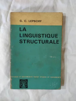 La linguistique structurale / G. C. Lepschy foto