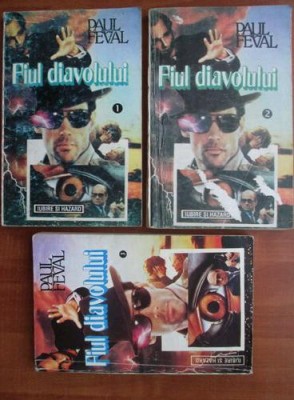 Paul Feval - Fiul diavolului ( 3 vol. ) foto