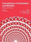 Foundations of Orientation and Mobility, 4th edition: Volume 1, History and Theory