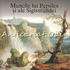 Muncile Lui Persiles Si Ale Sigismundei - Miguel De Cervantes