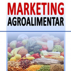 Marketing agroalimentar - Paperback brosat - Mihai Diaconescu - Universitară