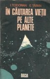 In cautarea vietii pe alte planete - E. Taran, I. Todoran