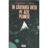In cautarea vietii pe alte planete - E. Taran, I. Todoran