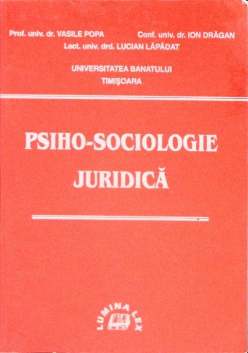 PSIHO-SOCIOLOGIE JURIDICA-VASILE POPA, ION DRAGAN, LUCIAN LAPADAT-261481