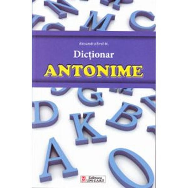 Dictionar antonime - Alexandru Emil M.