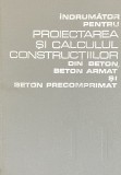 INDRUMATOR PENTRU PROIECTAREA SI CALCULUL CONSTRUCTIILOR DIN BETON, BETON ARMAT