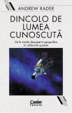 Cumpara ieftin Dincolo de lumea cunoscuta - Andrew Rader