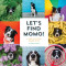 Let&#039;s Find Momo!: A Hide-And-Seek Board Book