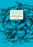 Criticonul | Baltasar Gracian