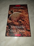 CHRISTIAN HALLER: VREMURILE MAI BUNE