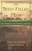 The Mist-Filled Path: Celtic Wisdom for Exiles, Wanderers, and Seekers