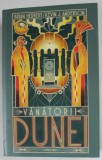 VANATORII DUNEI , AL SAPTELEA VOLUM DIN SERIA DUNE de BRIAN HERBERT si KEVIN J. ANDERSON , 2023