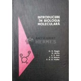Introducere in biologia moleculara - 1968 - G. H. Haggis ($R93)