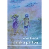 Halak a parton - Győri Andor