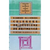 Culegere de probleme de aritmetica pentru clasele I-IV, vol. 1 - GH. A. Schneider ($T33)