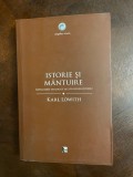 Karl Lowith - ISTORIE SI MANTUIRE Implicatiile Teologice ale Filosofiei Istoriei