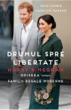 Harry si Meghan. Drumul spre libertate - Publisol