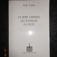 ADI CALIN - POEME PENTRU LUCEAFARUL POEZIEI (1995, cu dedicatie si autograf)