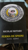 Ferma de Spioni (cartea mutilor) - Nicolae Rotaru, 2020